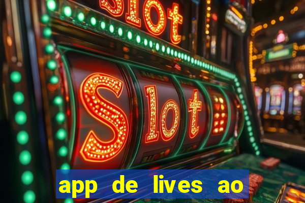 app de lives ao vivo 18